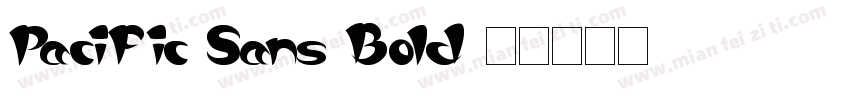 Pacific Sans Bold字体转换